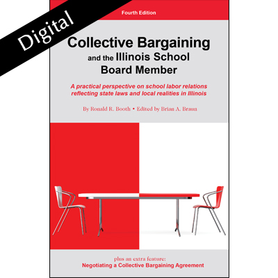 Collective Bargaining and the Illinois School Board Member digital version