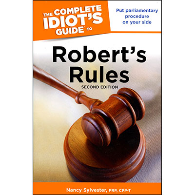 The Complete Idiot's Guide to Robert's Rules